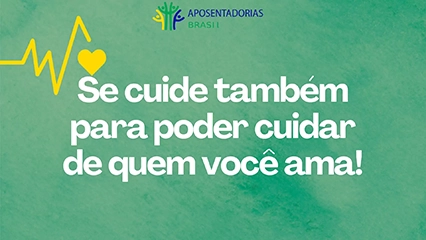 Se cuide para cuidar de quem ama!
