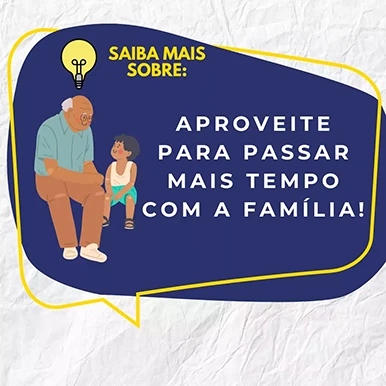 Saiba mais sobre Aposentadoria e mais tempo com a família!