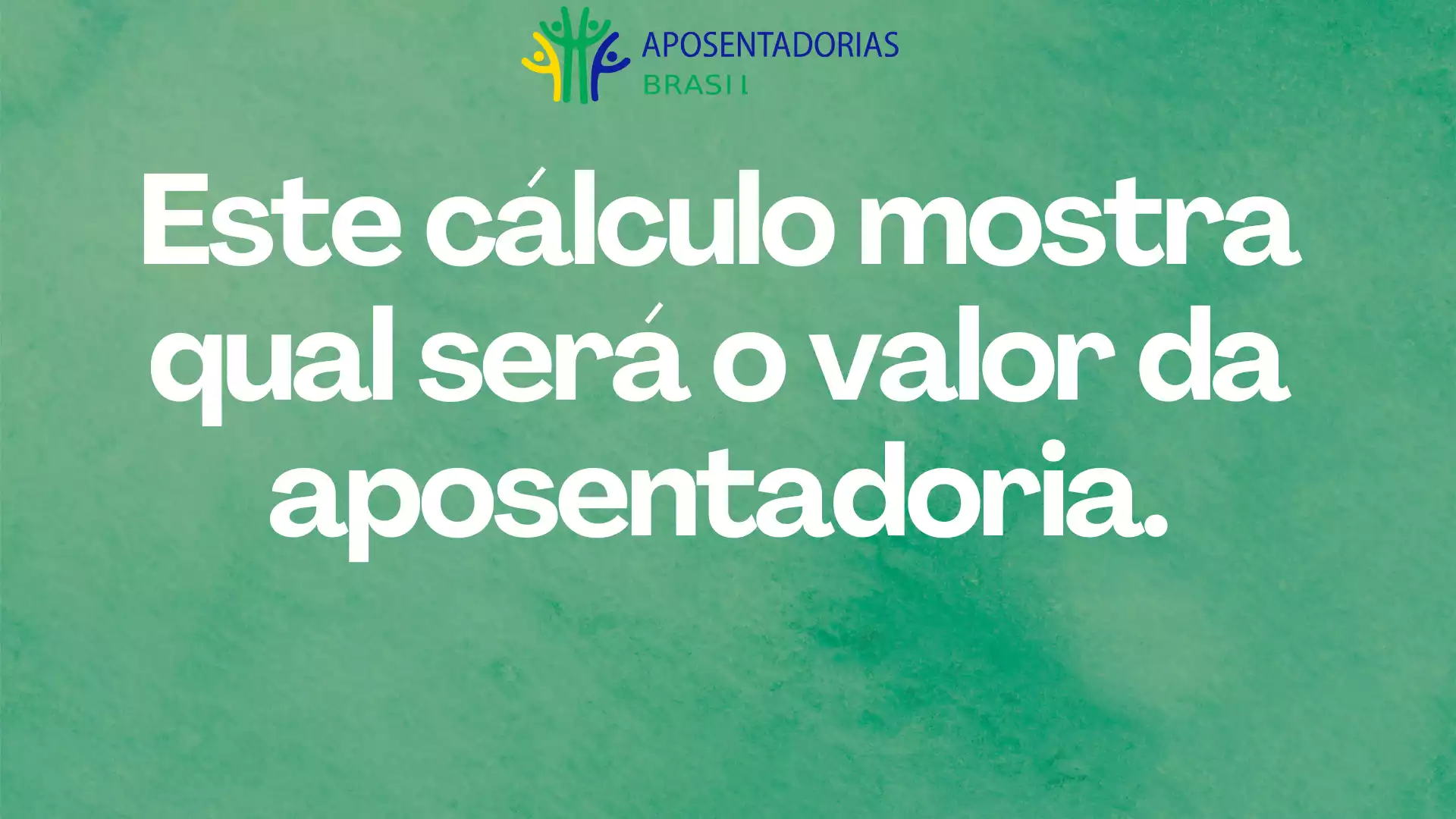 O cálculo mostra qual será o valor da aposentadoria