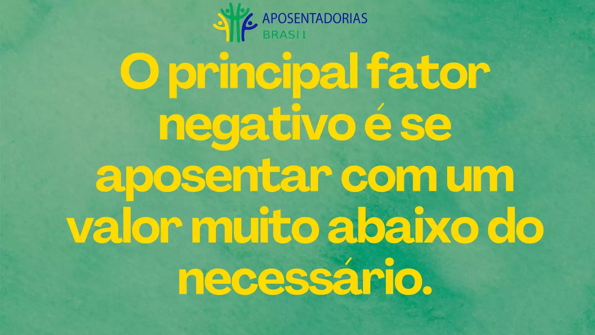 É fator negativo se aposentar com um valor abaixo