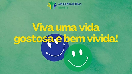 Viva uma vida gostosa e bem vivida!