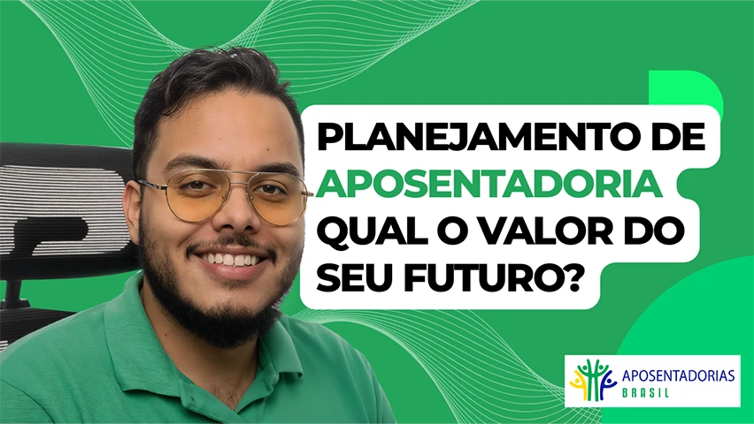 Planejamento de Aposentadoria: Qual o VALOR do seu futuro?