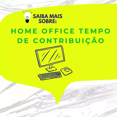 Home office afeta o tempo de contribuição